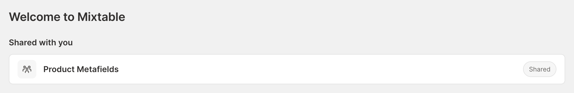 Shared with you on the Mixtable home page, listing a spreadsheet with a Shared tag